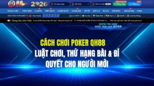 Cách Chơi Poker QH88: Luật Chơi, Thứ Hạng Bài & Bí Quyết Cho Người Mới